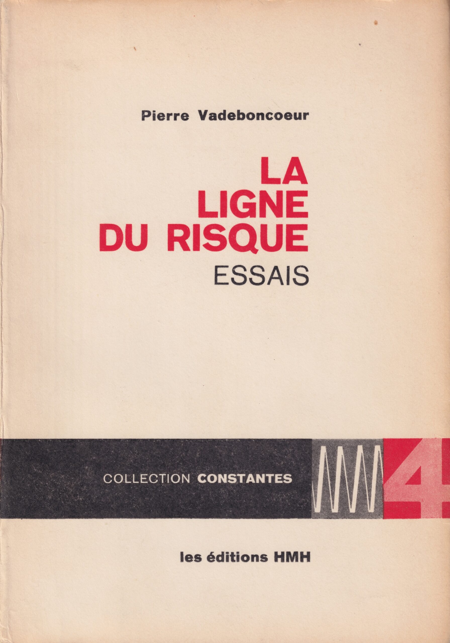 Pierre Vadeboncoeur. La ligne du risque 